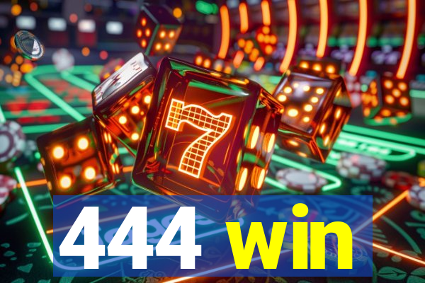 444 win